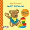 Buchcover Dinge, die ich kenne: Mein Zuhause