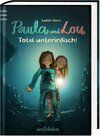 Buchcover Paula und Lou - Total unterirdisch!