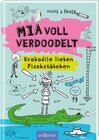 Buchcover Mia voll verdoodelt - Krokodile lieben Fischstäbchen