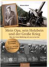 Buchcover Mein Opa, sein Holzbein und der Große Krieg