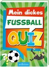 Buchcover Mein dickes Fußball-Quiz