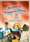 Buchcover Das Hotel der verzauberten Träume - Annabells Tagebuch (Das Hotel der verzauberten Träume 2)
