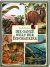 Buchcover Die ganze Welt der Dinosaurier