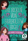 Buchcover Die Hexen von Fairhollow High – Das dunkle Geheimnis (Die Hexen von Fairhollow High 2)