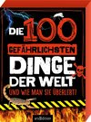 Buchcover Die 100 gefährlichsten Dinge der Welt