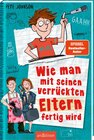 Buchcover Wie man mit seinen verrückten Eltern fertig wird (Eltern 3)