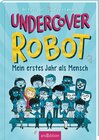 Buchcover Undercover Robot – Mein erstes Jahr als Mensch