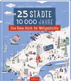 Buchcover 25 Städte, 10 000 Jahre – Eine Reise durch die Weltgeschichte