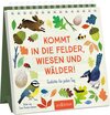 Buchcover Kommt in die Felder, Wiesen und Wälder!