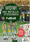Buchcover WOW! Das Metallic-Stickerbuch – Fußball
