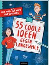 Buchcover Wie man 13 wird – 55 coole Ideen gegen Langeweile