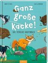 Buchcover Ganz große Kacke! Das tierische Haufenbuch