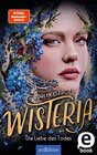 Buchcover Wisteria – Die Liebe des Todes (Belladonna 3)