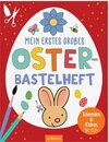 Buchcover Mein erstes großes Oster-Bastelheft
