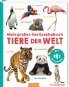 Buchcover Mein großes Geräuschebuch – Tiere der Welt