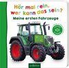 Buchcover Hör mal rein, wer kann das sein? - Meine ersten Fahrzeuge