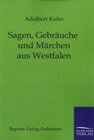 Buchcover Sagen, Gebräuche und Märchen aus Westfalen
