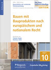 Buchcover Baurechtliche und -technische Themensammlung - Heft 10: Bauen mit Bauprodukten nach europäischem und nationalem Recht