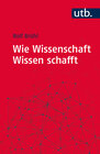 Buchcover Wie Wissenschaft Wissen schafft