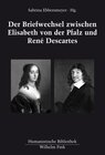 Buchcover Der Briefwechsel zwischen Elisabeth von der Pfalz und René Descartes