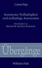 Buchcover Autonome Teilhaftigkeit und teilhaftige Autonomie