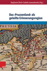 Buchcover Das ›Pruzzenland‹ als geteilte Erinnerungsregion
