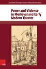 Buchcover Power and Violence in Medieval and Early Modern Theater
