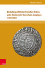 Buchcover Die Außenpolitik des Deutschen Ordens unter Hochmeister Konrad von Jungingen (1393–1407)