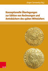 Buchcover Konzeptionelle Überlegungen zur Edition von Rechnungen und Amtsbüchern des späten Mittelalters
