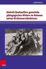 Buchcover Dietrich Bonhoeffers gemeindepädagogisches Wirken im Rahmen seines Kirchenverständnisses