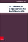 Buchcover Die Komplexität des kompetenzorientierten Geschichtsunterrichts