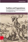 Buchcover Tradition und Pragmatismus / Herrschaft und soziale Systeme in der Frühen Neuzeit. Bd.Band 027