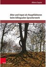 Buchcover Alter und Input als Hauptfaktoren beim bilingualen Spracherwerb / Interdisziplinäre Verortungen der Angewandten Linguistik - Aldona Sopata (ePub)