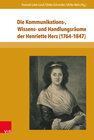 Buchcover Die Kommunikations-, Wissens- und Handlungsräume der Henriette Herz (1764–1847)