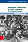 Buchcover Management and Resolution of Conflict and Rivalries in Renaissance Europe