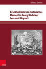 Buchcover Krankheitsbild als rhetorisches Element in Georg Büchners Lenz und Woyzeck