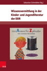 Buchcover Wissensvermittlung in der Kinder- und Jugendliteratur der DDR