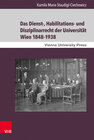 Buchcover Das Dienst-, Habilitations- und Disziplinarrecht der Universität Wien 1848–1938
