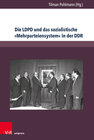 Buchcover Die LDPD und das sozialistische »Mehrparteiensystem« in der DDR