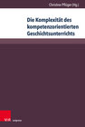 Buchcover Die Komplexität des kompetenzorientierten Geschichtsunterrichts