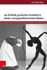 Buchcover Zur Ästhetik psychischer Krankheit in kinder- und jugendliterarischen Medien