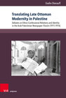 Buchcover Translating Late Ottoman Modernity in Palestine