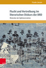 Buchcover Flucht und Vertreibung im literarischen Diskurs der BRD