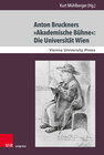 Buchcover Anton Bruckners »Akademische Bühne«: Die Universität Wien