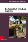 Buchcover The Political Cult of the Dead in Ukraine