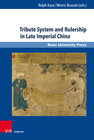 Buchcover Tribute System and Rulership in Late Imperial China