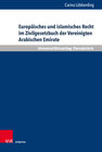 Buchcover Europäisches und islamisches Recht im Zivilgesetzbuch der Vereinigten Arabischen Emirate