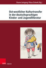 Buchcover Ost-westlicher Kulturtransfer in der deutschsprachigen Kinder- und Jugendliteratur