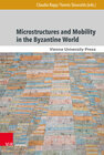 Buchcover Microstructures and Mobility in the Byzantine World