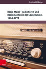 Buchcover Radio Majak – Radiohören und Radiomachen in der Sowjetunion, 1964–1991